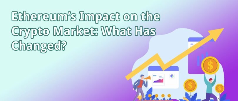 ethereum-s-impact-on-the-crypto-market-what-has-changed
