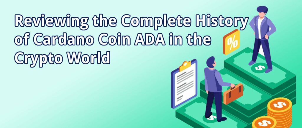 reviewing-the-complete-history-of-cardano-coin-ada-in-the-crypto-world